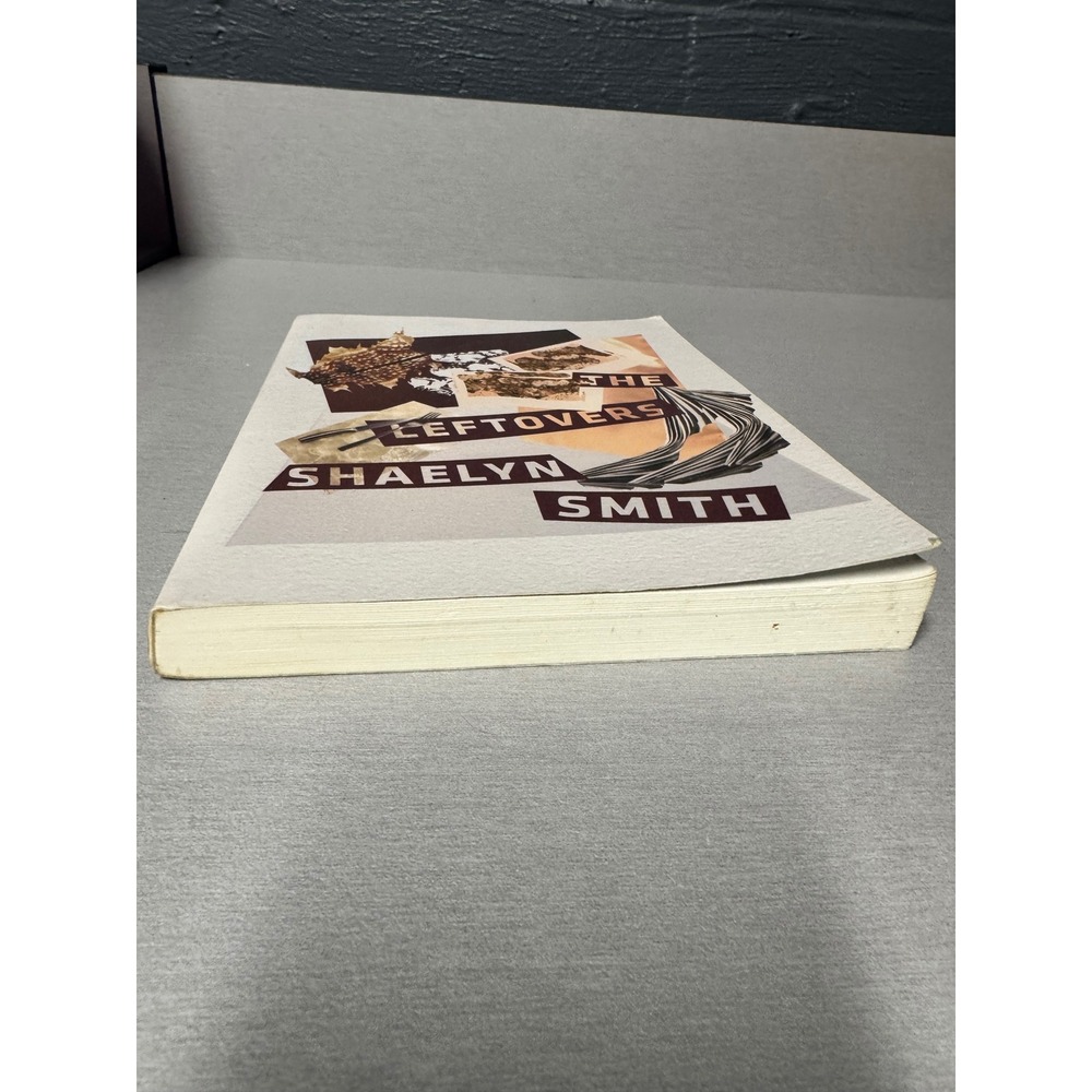The Leftovers Essays Shaelyn Smith CSU Poetry Center Paperback 2017 Winner - Picture 3 of 6